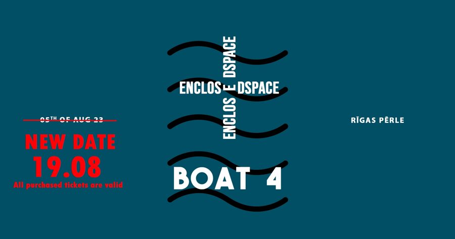 BOAT PARTY v.4 by ENCLOSED SPACE 19/08 (NEW DATE!)